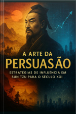 A Arte Da Persuasão