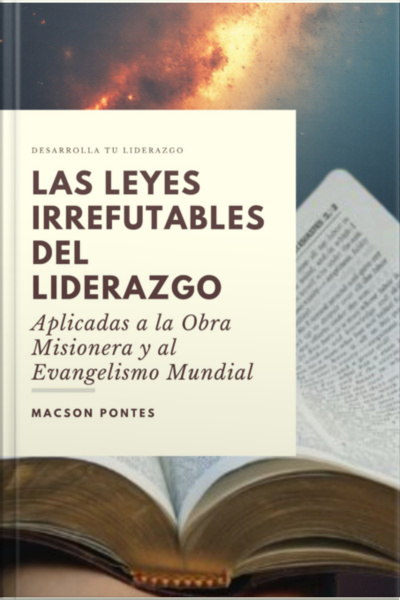 Las Leyes Irrefutables Del Liderazgo: Aplicadas A La Obra Misionera Y Al Evangelismo Mundial