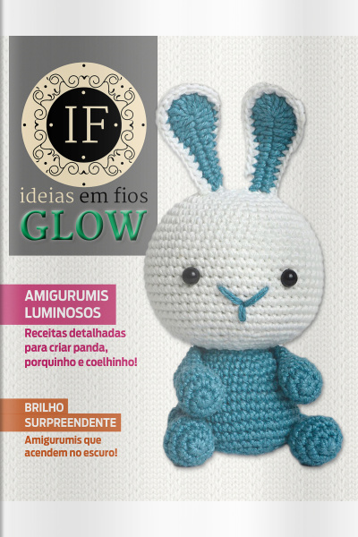 Ideias Em Fios Glow Ed. 10 - Amigurumis Luminosos