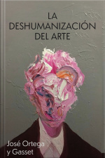 La Deshumanización Del Arte