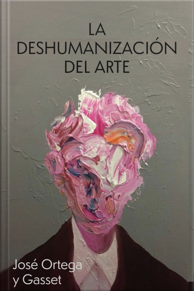 La Deshumanización Del Arte