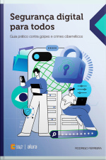 Segurança Digital Para Todos: Guia Prático Contra Golpes E Crimes Cibernéticos