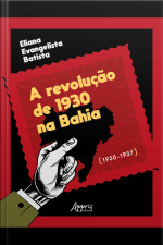 A Revolução De 1930 Na Bahia (1930–1937)