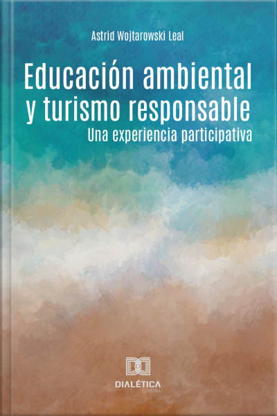 Educación Ambiental Y Turismo Responsable: Una Experiencia Participativa