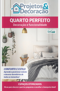 Projetos e Decoração Ed. 65 - Quarto Perfeito