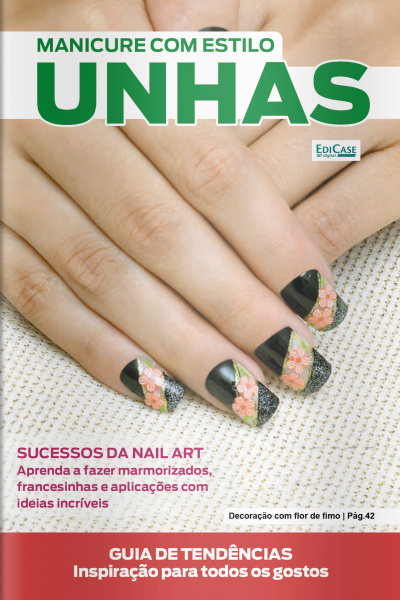Manicure com Estilo Ed. 84 - Unhas - Sucesso da Nail Art