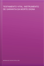 Testamento Vital: Instrumento De Garantia Da Morte Digna