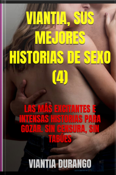 Viantia, Sus Mejores Historias De Sexo (4)