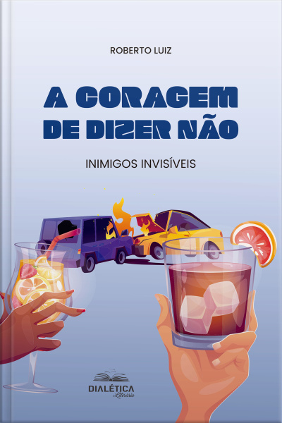 A Coragem De Dizer Não: Inimigos Invisíveis
