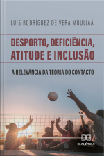 Desporto, Deficiência, Atitude E Inclusão: A Relevância Da Teoria Do Contacto
