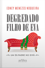 Degredado Filho De Eva: Um Ex-padre No Divã