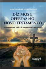 Dizimos E Ofertas No Novo Testamento: A Compreensão E Prática De Promessas Na Tradição Cristã