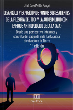 Desarrollo Y Exposición De Puntos Sobresalientes De La Filosofía Del Todo Y La Autosimilitud Con Enfoque Antropológico De La La (aia). Desde Una Perspectiva Integrada Y Concreta Del Dador De Vida Hasta Ahora Divulgado En La Tierra