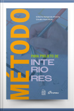 Método Para Projeto De Interiores: A Construção De Um Método Projetual Sob O Olhar Dos Profissionais De Projeto E Usuários