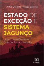 Estado De Exceção E Sistema Jagunço: Literatura E Direito Em Grande Sertão: Veredas