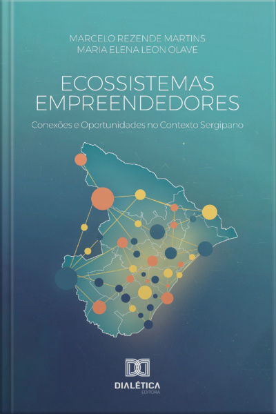 Ecossistemas Empreendedores: Conexões E Oportunidades No Contexto Sergipano