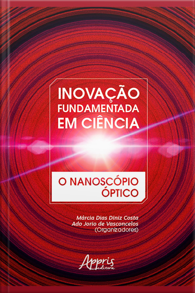 Inovação Fundamentada Em Ciência: O Nanoscópio Óptico