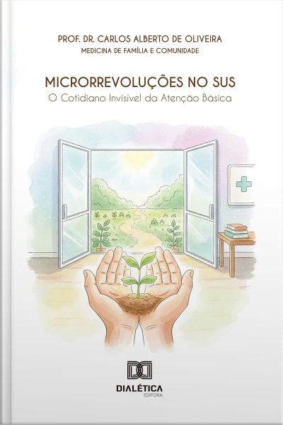 Microrrevoluções No Sus: O Cotidiano Invisível Da Atenção Básica