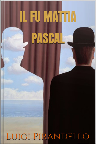 Il Fu Mattia Pascal - Pirandello