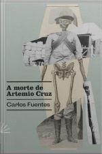 A Morte De Artemio Cruz