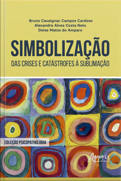 Simbolização: Das Crises E Catástrofes À Sublimação