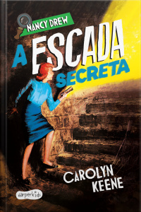 Nancy Drew: A Escada Secreta Segundo Volume Da Clássica Série De Mistério Infantojuvenil