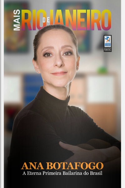 Mais Rio de Janeiro Ed. 180 - Ana Botafogo: A Eterna Primeira Bailarina do Brasil