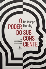 O Poder Do Subconsciente: Um Programa Subliminar