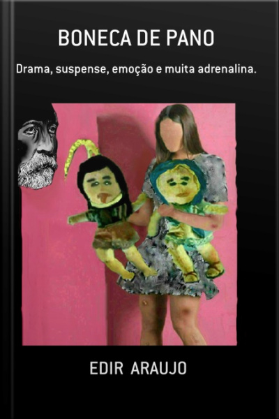 Boneca De Pano: Drama, Suspense, Emoção E Muita Adrenalina.