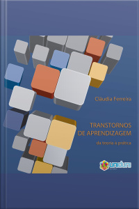 Transtornos Da Aprendizagem: Da Teoria À Prática