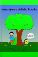 Alexandre E O Pintinho Falante