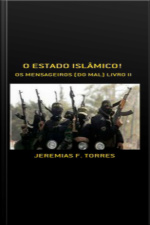 Estado Islâmico: Os Mensageiros Do Mal!: Os Mensageiros!