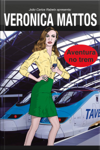 Veronica Mattos: Aventura No Trem