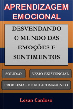 Aprendizagem Emocional: Desvendando O Mundo Da Emoções E Sentimentos
