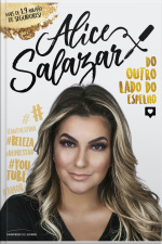 Alice Salazar – Do Outro Lado Do Espelho