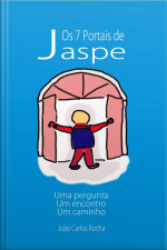7 Portais De Jaspe: Uma Pergunta, Um Encontro, Um Caminho