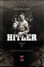 Hitler - Retrato De Uma Tirania