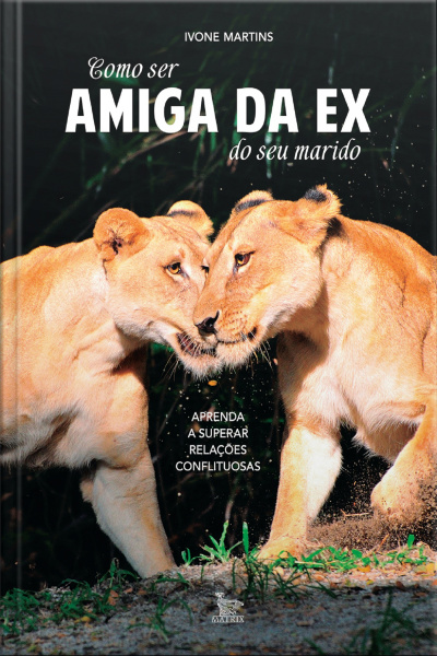 Como Ser Amiga Da Ex Do Seu Marido Aprenda A Superar Relações Conflituosas