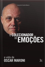 O Colecionador De Emoções A Vida De Oscar Maroni
