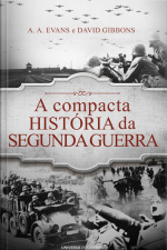 A Compacta História Da Segunda Guerra Mundial