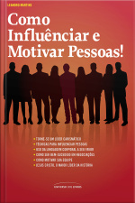 Como influenciar e motivar pessoas
