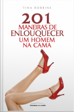 201 Maneiras De Enloquecer Um Homem Na Cama