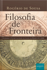 Filosofia De Fronteira: Entradas À Espiritualidade Do Logos Em Heráclito E João