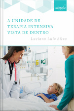 A Unidade De Terapia Intensiva Vista De Dentro