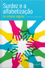Surdez E A Alfabetização No Ensino Regular