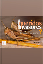 Queridos Invasores: Humanos Ou Insetos ?