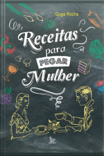 Receitas Para Pegar Mulher