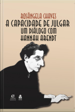 A Capacidade De Julgar: Um Diálogo Com Hannah Arendt