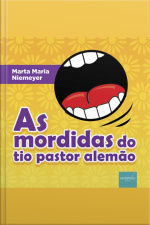 As Mordidas Do Tio Pastor Alemão