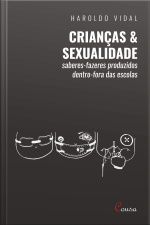 Crianças E Sexualidade: Saberes-fazeres Produzidos Dentro-fora Da Escola